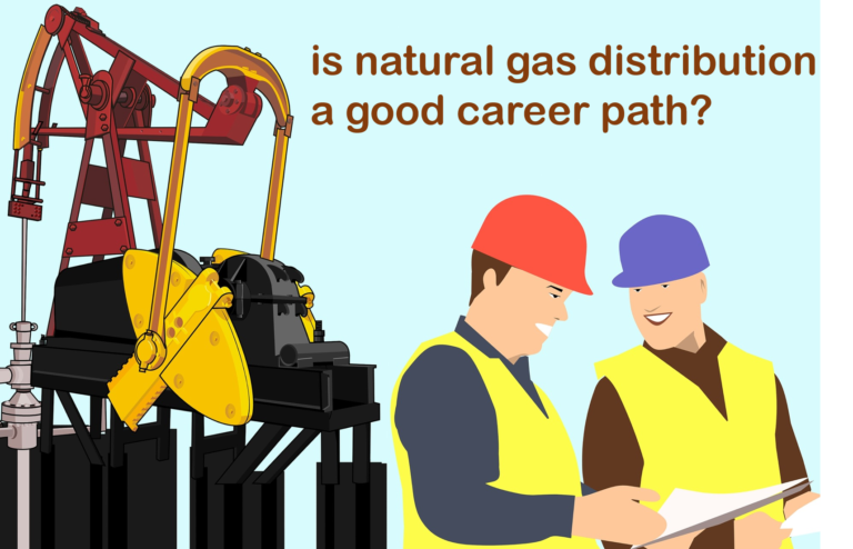 is natural gas distribution a good career path?