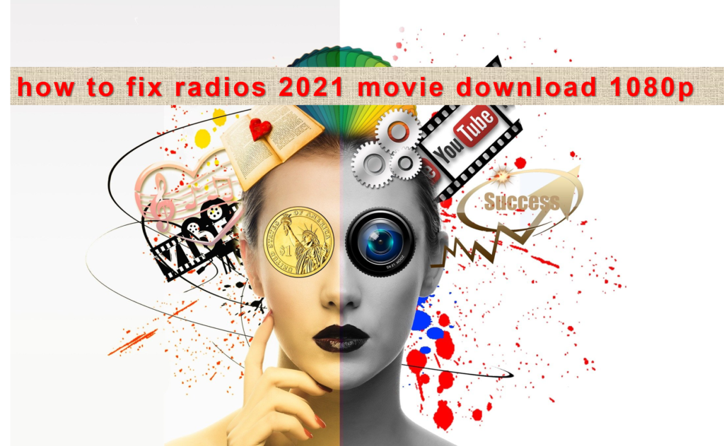 how to fix radios 2021 movie download 1080p