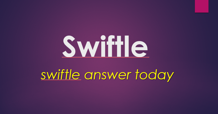 swiftle answer today