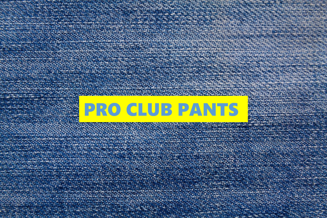 pro club pants