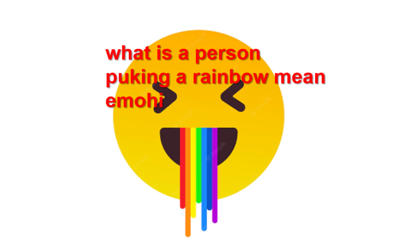 what is a person puking a rainbow mean emohi