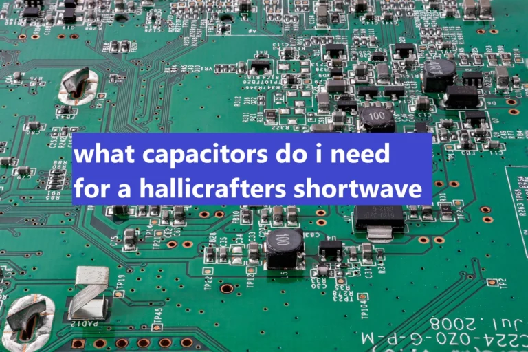 what capacitors do i need for a hallicrafters shortwave receiver?