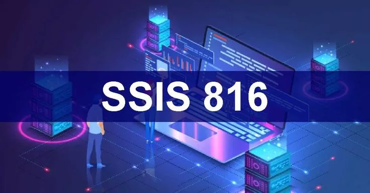 Unveiling the Mystery: What Exactly is SSIS-816?